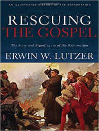 Rescuing the Gospel : The Story and Significance of the Reformation （MP3 UNA）
