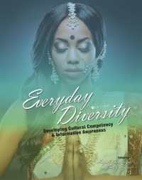 Everyday Diversity : Developing Cultural Competency and Information Awareness