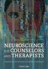 Neuroscience for Counselors and Therapists : Integrating the Sciences of the Mind and Brain （2ND）