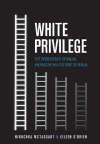 White Privilege : The Persistence of Racial Hierarchy in a Culture of Denial