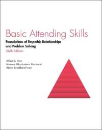 Basic Attending Skills : Foundations of Empathic Relationships and Problem Solving （6TH）