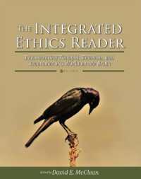 The Integrated Ethics Reader : Reconnecting Thought， Emotion， and Reverence in a World on the Brink