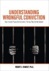 Understanding Wrongful Conviction : How Innocent People Are Convicted of Crimes They Did Not Commit