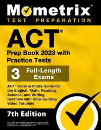 ACT Prep Book 2023 with Practice Tests - 3 Full-Length Exams, ACT Secrets Study Guide for the English, Math, Reading, Science, and Writing Sections with Step-By-Step Video Tutorials : [7th Edition]