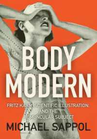 Body Modern : Fritz Kahn, Scientific Illustration, and the Homuncular Subject