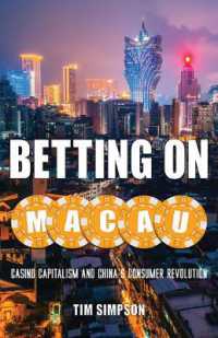 Betting on Macau : Casino Capitalism and China's Consumer Revolution (Globalization and Community)