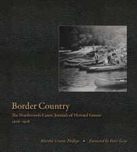 Border Country : The Northwoods Canoe Journals of Howard Greene, 1906 1916