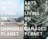 Arts of Living on a Damaged Planet : Ghosts and Monsters of the Anthropocene