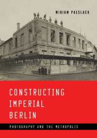 Constructing Imperial Berlin : Photography and the Metropolis