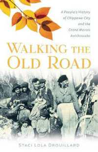 Walking the Old Road : A People's History of Chippewa City and the Grand Marais Anishinaabe