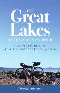 The Great Lakes at Ten Miles an Hour : One Cyclist's Journey Along the Shores of the Inland Seas