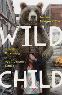Wild Child : Intensive Parenting and Posthumanist Ethics