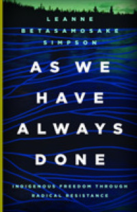 As We Have Always Done : Indigenous Freedom through Radical Resistance (Indigenous Americas)