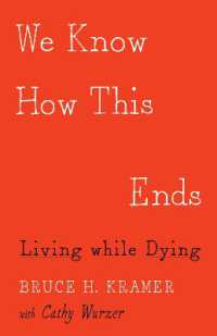 We Know How This Ends : Living While Dying