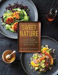 Sweet Nature : A Cook's Guide to Using Honey and Maple Syrup