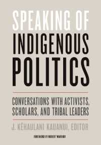 Speaking of Indigenous Politics : Conversations with Activists, Scholars, and Tribal Leaders (Indigenous Americas)