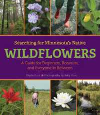 Searching for Minnesota's Native Wildflowers : A Guide for Beginners, Botanists, and Everyone in between