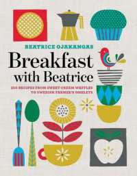 Breakfast with Beatrice : 250 Recipes from Sweet Cream Waffles to Swedish Farmer's Omelets