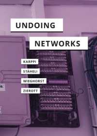 Undoing Networks (In Search of Media)