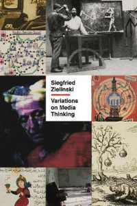 Ｓ．ツィーリンスキー著／メディア思考の変奏<br>Variations on Media Thinking (Posthumanities)