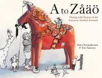 A to Zåäö : Playing with History at the American Swedish Institute