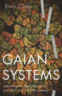 Gaian Systems : Lynn Margulis, Neocybernetics, and the End of the Anthropocene (Posthumanities)