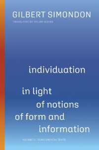 Individuation in Light of Notions of Form and Information : Volume II: Supplemental Texts (Posthumanities)