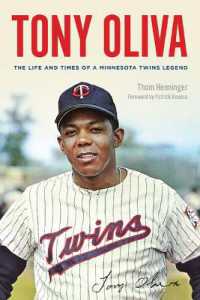 Tony Oliva : The Life and Times of a Minnesota Twins Legend
