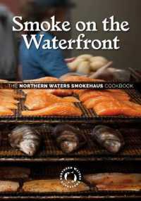 Smoke on the Waterfront : The Northern Waters Smokehaus Cookbook