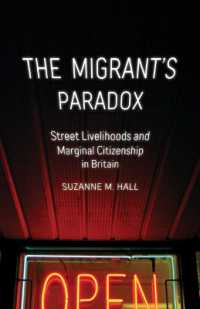 The Migrant's Paradox : Street Livelihoods and Marginal Citizenship in Britain (Globalization and Community)