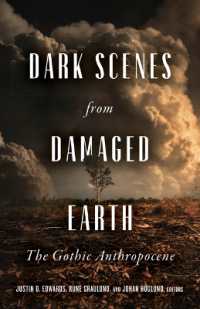 Dark Scenes from Damaged Earth : The Gothic Anthropocene