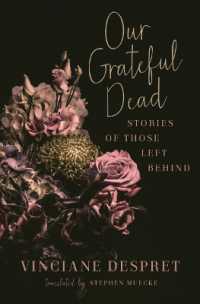 Our Grateful Dead : Stories of Those Left Behind (Posthumanities)