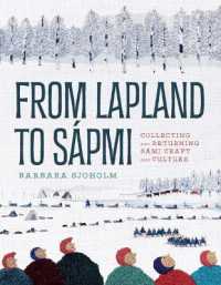 From Lapland to Sápmi : Collecting and Returning Sámi Craft and Culture