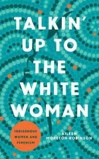 Talkin' Up to the White Woman : Indigenous Women and Feminism (Indigenous Americas)