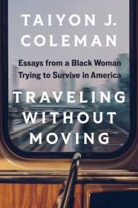 Traveling without Moving : Essays from a Black Woman Trying to Survive in America