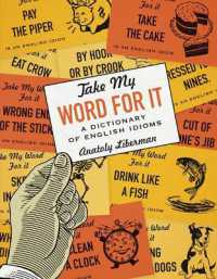 Take My Word for It : A Dictionary of English Idioms