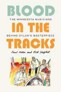 Blood in the Tracks : The Minnesota Musicians Behind Dylan's Masterpiece