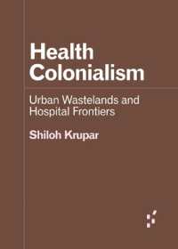 Health Colonialism : Urban Wastelands and Hospital Frontiers (Forerunners: Ideas First)