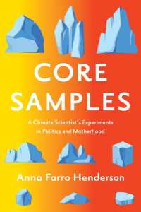 Core Samples : A Climate Scientist's Experiments in Politics and Motherhood