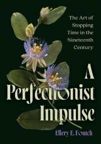 A Perfectionist Impulse : The Art of Stopping Time in the Nineteenth Century