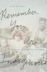 Remember, You Are Indigenous : Memories of a Native Childhood