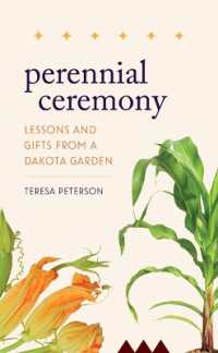 Perennial Ceremony : Lessons and Gifts from a Dakota Garden