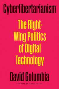 Cyberlibertarianism : The Right-Wing Politics of Digital Technology