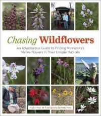 Chasing Wildflowers : An Adventurous Guide to Finding Minnesota's Native Flowers in Their Unique Habitats