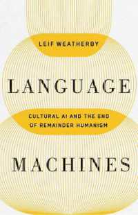 Language Machines Volume 74 : Cultural AI and the End of Remainder Humanism (Posthumanities)