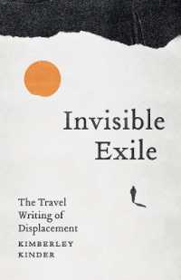 Invisible Exile : The Travel Writing of Displacement