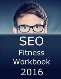 SEO Fitness 2016 : The Seven Steps to Search Engine Optimization Success on Google