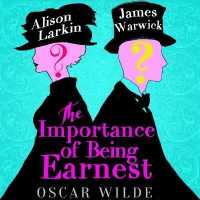 The Importance of Being Earnest : A Trivial Comedy for Serious People （Adapted）