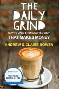 The Daily Grind : How to Open & Run a Coffee Shop That Makes Money