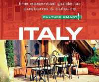 Italy - Culture Smart!: the Essential Guide to Customs & Culture : The Essential Guide to Customs & Culture (Culture Smart! the Essential Guide to Customs & Culture)